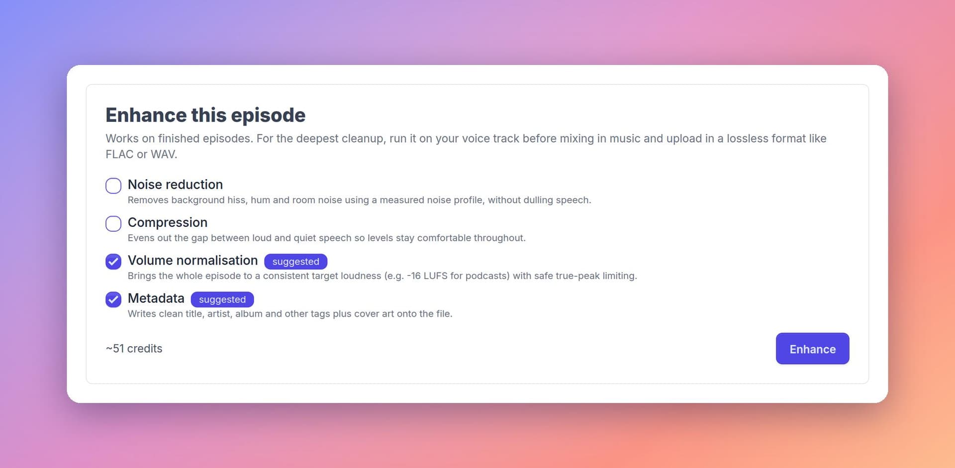 The Enhance this episode panel with Volume normalisation and Metadata pre-ticked as suggested fixes The Enhance this episode panel with Volume normalisation and Metadata pre-ticked as suggested fixes